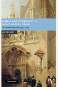 Family And Community In Early Modern Spain