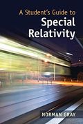 A Student's Guide To Special Relativity
