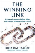 The Winning Link: A Proven Process To Define, Align, And Execute Strategy At Every Level
