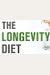 The Longevity Diet: Discover The New Science Behind Stem Cell Activation And Regeneration To Slow Aging, Fight Disease, And Optimize Weigh