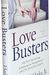 Love Busters: Protect Your Marriage By Replacing Love-Busting Patterns With Love-Building Habits