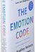 The Emotion Code: How To Release Your Trapped Emotions For Abundant Health, Love, And Happiness (Updated And Expanded Edition)