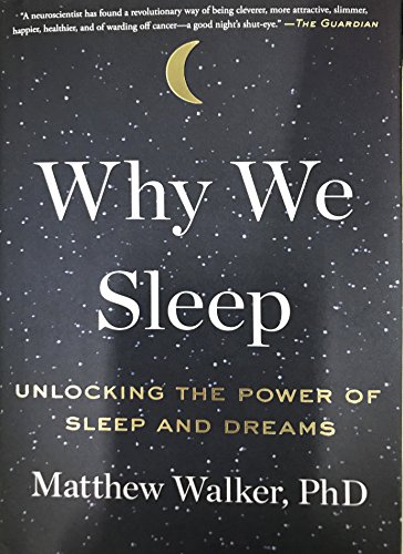 Buy Why We Sleep: Unlocking The Power Of Sleep And Dreams Book By ...