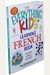 The Everything Kids' Learning French Book: Fun Exercises To Help You Learn Francais