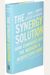 The Synergy Solution: How Companies Win the Mergers and Acquisitions Game