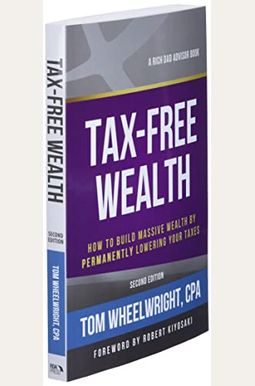 Buy Tax-Free Wealth: How To Build Massive Wealth By Permanently ...