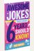 Awesome Jokes That Every 6 Year Old Should Know!