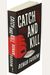 Catch And Kill: Lies, Spies, And A Conspiracy To Protect Predators