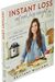 Instant Loss: Eat Real, Lose Weight: How I Lost 125 Pounds--Includes 100+ Recipes