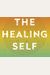 The Healing Self: A Revolutionary New Plan to Supercharge Your Immunity and Stay Well for Life