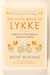 The Little Book Of Lykke: Secrets Of The World's Happiest People